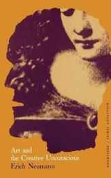Art and the Creative Unconscious: Four Essays: Bollingen Series Lxi 1 (Works by Erich Neumann) (Essays of Erich Neumann 1)