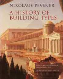 A History of Building Types (A. W. Mellon Lectures in the Fine Arts)