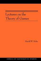 Lectures on the Theory of Games (AM-37) (Annals of Mathematics Studies) (Annals of Mathematics Studies 37)