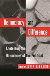 Democracy and Difference: Contesting the Boundaries of the Political (Princeton Paperbacks)