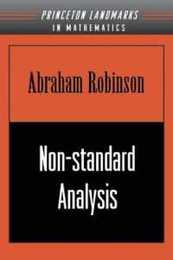 Non-standard Analysis (Princeton Landmarks in Mathematics and Physics)