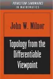 Topology from the Differentiable Viewpoint (Princeton Landmarks in Mathematics)