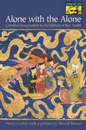 Alone With the Alone: Creative Imagination in the Sufism of Ibn 'Arabi (MYTHOS: THE PRINCETON/BOLLINGEN SERIES IN WORLD MYTHOLOGY)