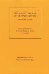 Dynamical Theories of Brownian Motion (Mathematical Notes (Princeton University Press))