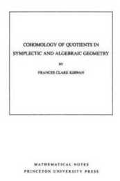 Cohomology of Quotients in Symplectic and Algebraic Geometry (Mathematical Notes 31)