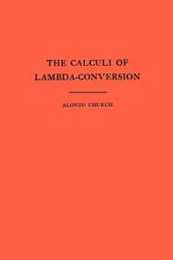 The Calculi of Lambda-Conversion (Annals of Mathematics Studies)