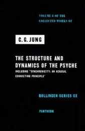 The Structure and Dynamics of the Psyche (Bollingen Series 20)