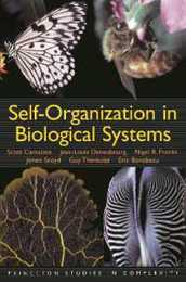 Self-Organization in Biological Systems (Princeton Studies in Complexity)