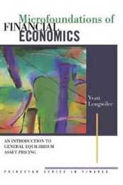 Microfoundations of Financial Economics: An Introduction to General Equilibrium Asset Pricing (Princeton Series in Finance)