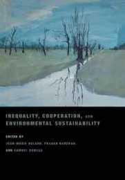 Inequality Cooperation and Environmental Sustainability