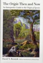 The "Origin" Then and Now: An Interpretive Guide to the "Origin of Species"