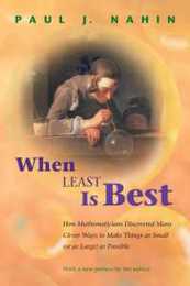When Least Is Best: How Mathematicians Discovered Many Clever Ways to Make Things As Small or As Large As Possible