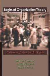 Logics of Organization Theory: Audiences Codes and Ecologies