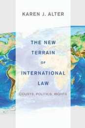 The New Terrain of International Law: Courts Politics Rights