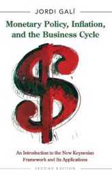 Monetary Policy Inflation and the Business Cycle: An Introduction to the New Keynesian Framework and Its Applications