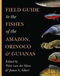 Field Guide to the Fishes of the Amazon Orinoco & Guianas (Princeton Field Guides)