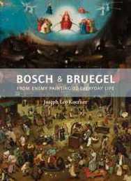 Bosch and Bruegel: From Enemy Painting to Everyday Life (Bollingen Series)