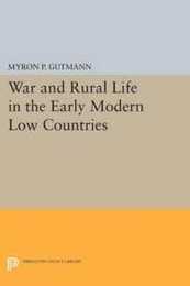 War and Rural Life in the Early Modern Low Countries (Princeton Legacy Library)
