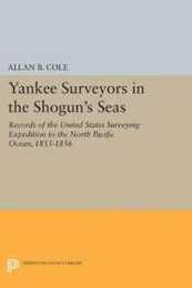 Yankee Surveyors in the Shogun's Seas (Princeton Legacy Library)