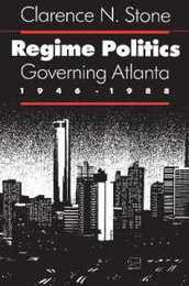 Regime Politics: Governing Atlanta 1946-1988 (Studies in Government and Public Policy)