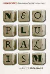 Neopluralism: The Evolution of Political Process Theory (Studies in Government and Public Policy)