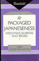 Packaged Japaneseness: Weddings Business and Brides (ConsumAsian Series)