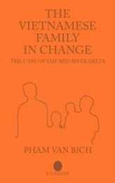 The Vietnamese Family in Change: The Case of the Red River Delta (Nordic Institute of Asian Studies Vietnam in Transition Seri)