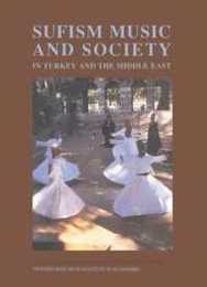 Sufism Music and Society in Turkey and the Middle East (Swedish Research Institute in Istanbul Transactions Volume 10)