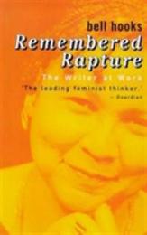 Remembered Rapture: The Writer at Work
