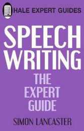Speechwriting: The Expert Guide (Hale Expert Guides)