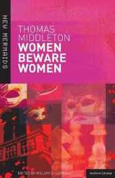 Women Beware Women (New Mermaids)
