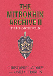 The Mitrokhin Archive II: The KGB and the World