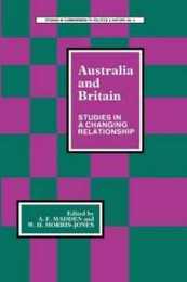 Australia and Britain: Studies in a Changing Relationship (Studies in Commonwealth Politics and History 8)