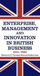 Enterprise Management and Innovation in British Business 1914-80