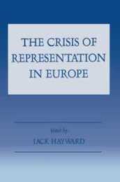 The Crisis of Representation in Europe (Special Issue of West European Politics)