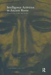Intelligence Activities in Ancient Rome: Trust in the Gods But Verify (Studies in Intelligence)