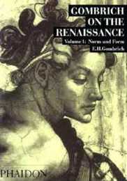 Gombrich on the Renaissance: Norm and Form Volume 1
