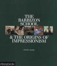 The Barbizon School & the Origins of Impressionism
