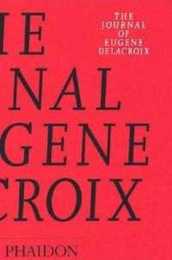 The Journal of Eugene Delacroix (Arts and Letters)