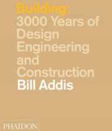 Building: 3000 Years of Design Engineering and Construction