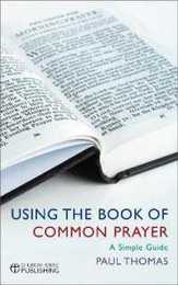 Using the Book of Common Prayer: A Simple Guide