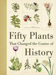 Fifty Plants That Changed the Course of History