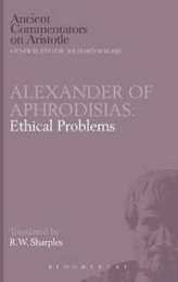 On Aristotle's Ethical Questions: Alexander of Aphrodisias (The Ancient Commentators on Aristotle)