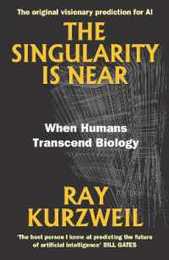 The Singularity Is Near: When Humans Transcend Biology