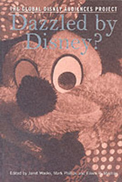 Dazzled by Disney?: The Global Disney Audiences Project (Studies in Communication and Society)