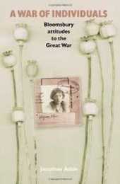 A War of Individuals: Bloomsbury Attitudes to the Great War