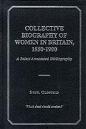 Collective Biography of Women in Britain 1550-1900: A Select Annotated Bibliography