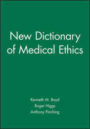 New Dictionary of Medical Ethics