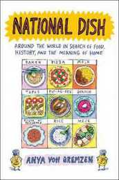 National Dish: Around the World in Search of Food History and the Meaning of Home