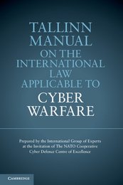 Tallinn Manual on the International Law Applicable to Cyber Warfare